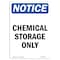 Signmission Safety Sign, OSHA Notice, 24" Height, Aluminum, NOTICE Chemical Storage Only Sign, Portrait OS-NS-A-1824-V-15335 - alternate 1